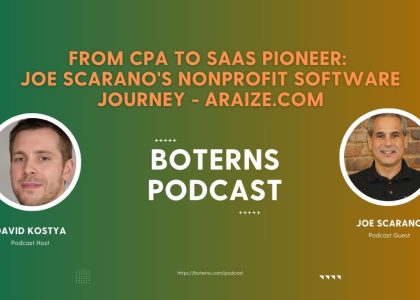 From CPA to SaaS Pioneer: Joe Scarano's Nonprofit Software Journey - Boterns Podcast